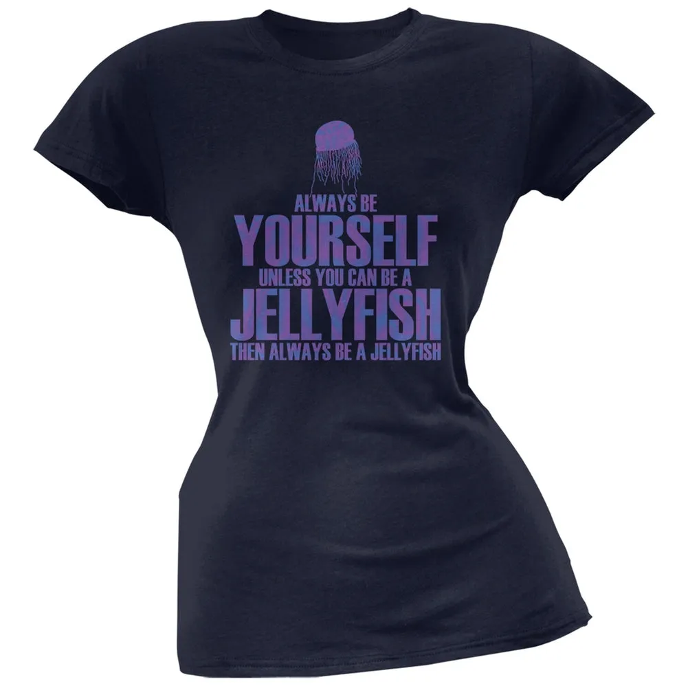 Always Be Yourself Jellyfish Navy Juniors Soft T-Shirt