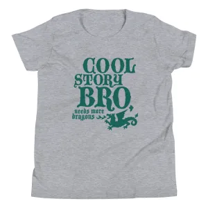 Cool Story Bro, Needs More Dragons Kid's Youth Tee