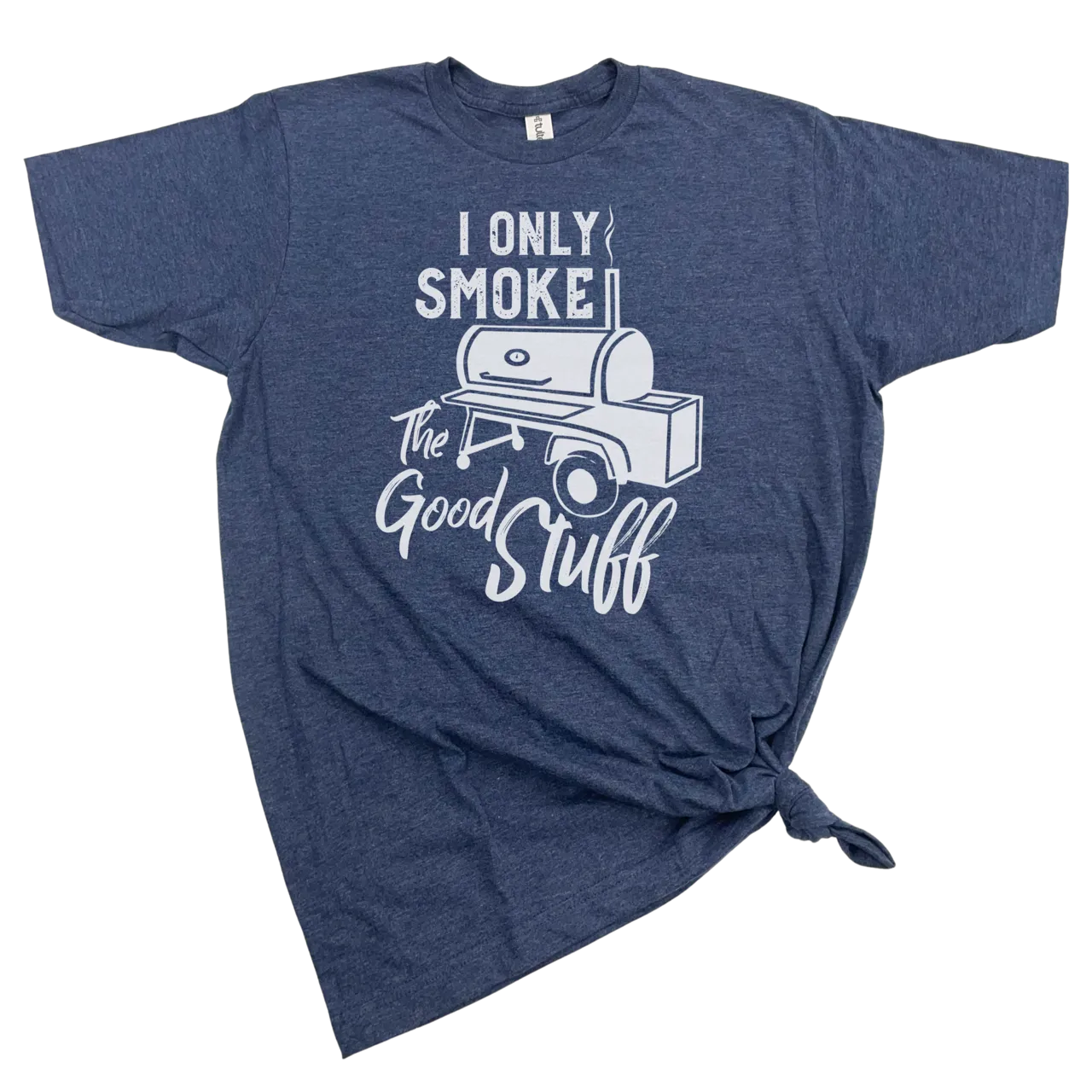 I ONLY SMOKE THE GOOD STUFF T-SHIRT