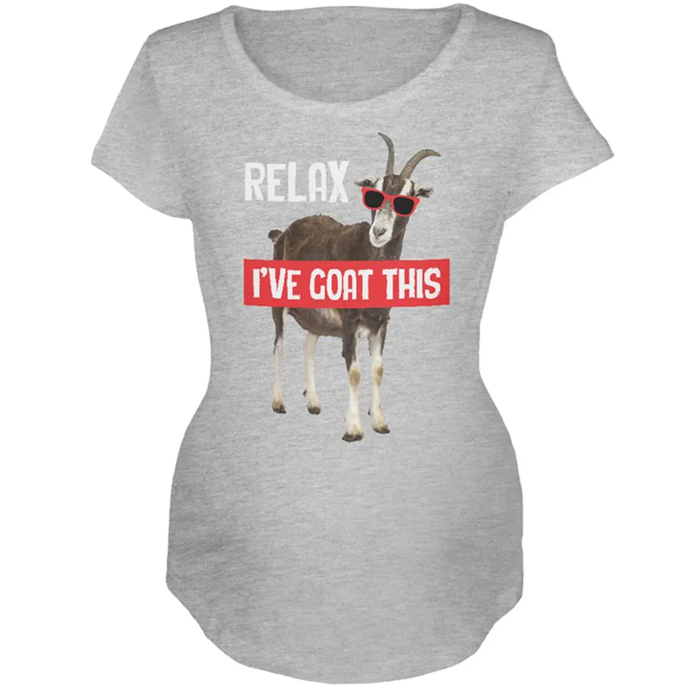 Relax I've Goat Got This Maternity Soft T Shirt