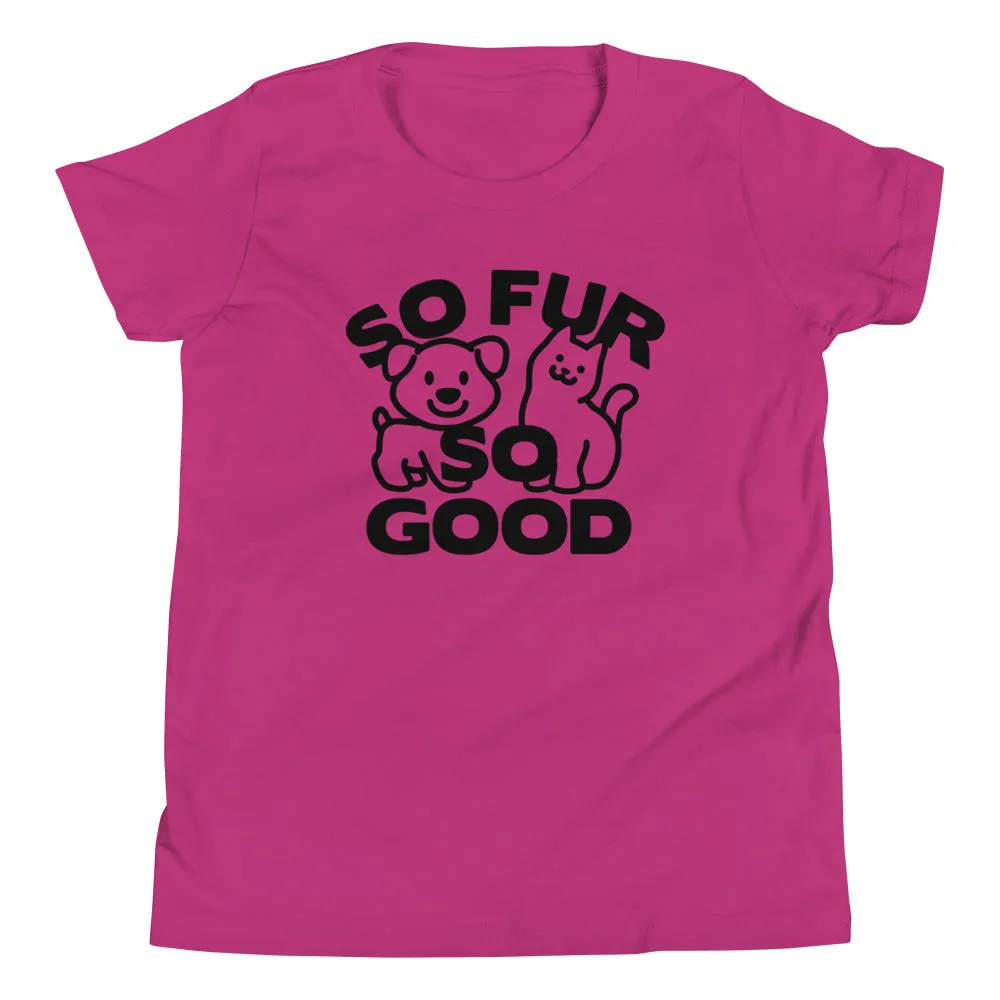 So Fur So Good Kid's Youth Tee