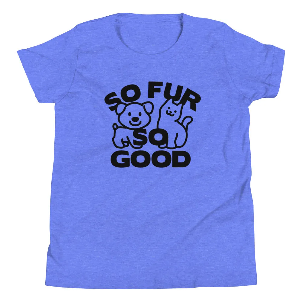 So Fur So Good Kid's Youth Tee